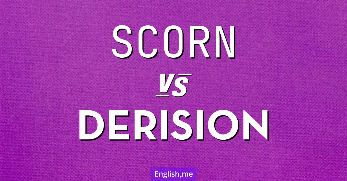 "Scorn" vs. "derision": shades of contempt