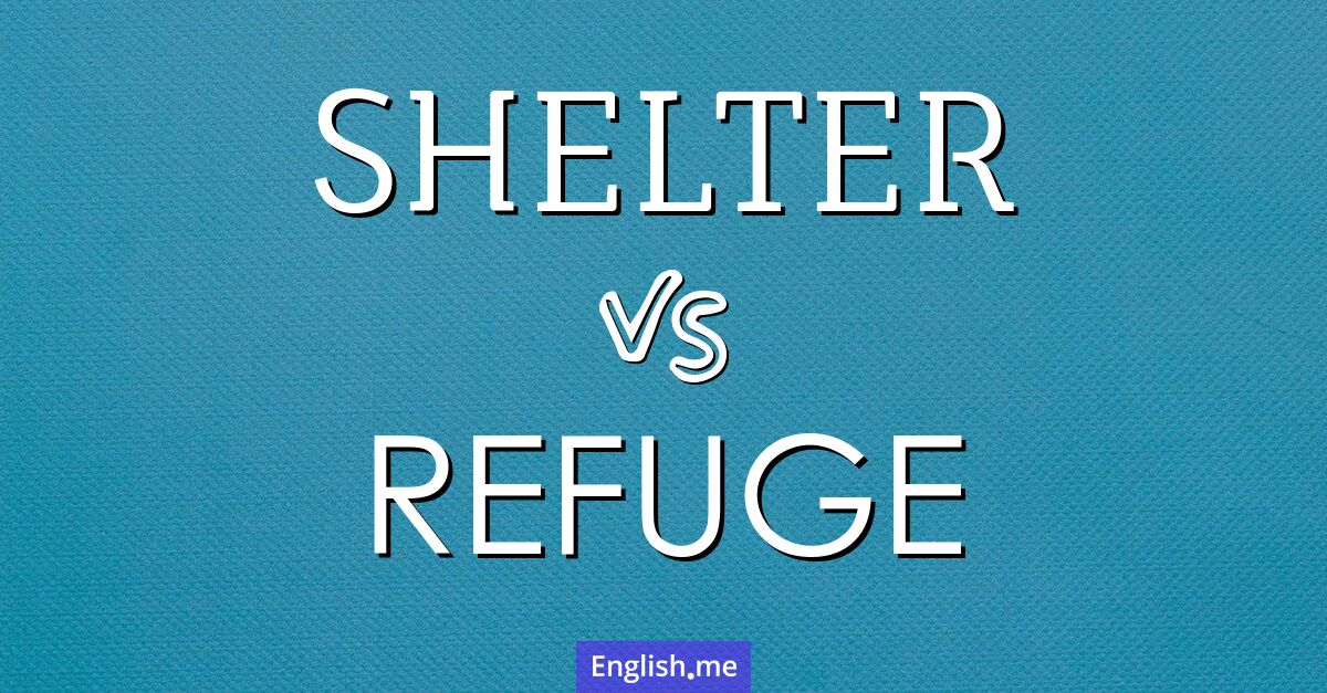 Safe havens: exploring "shelter" vs. "refuge"