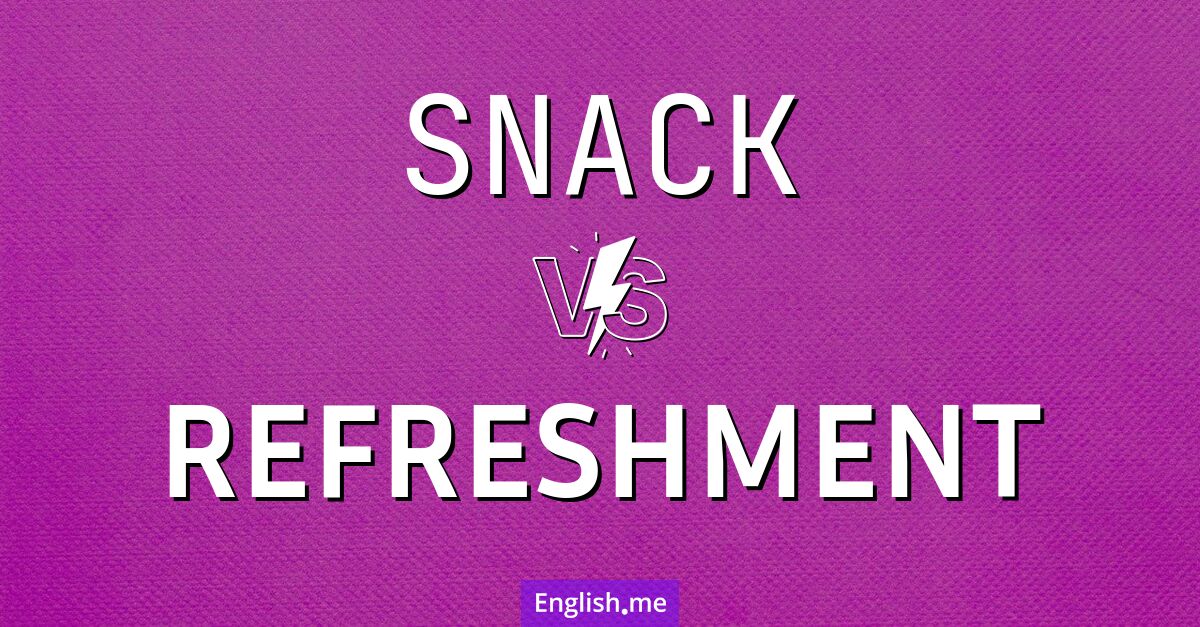 "Snack" vs. "refreshment": tasty language twists and turns