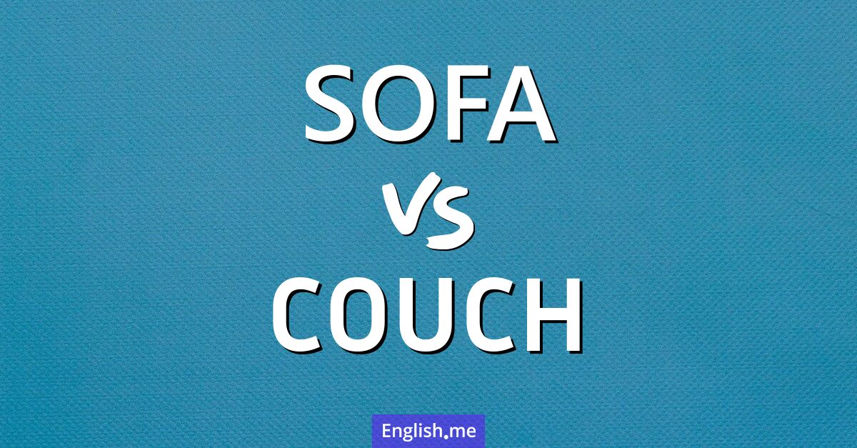 "Sofa" vs. "couch": a comfortable comparison