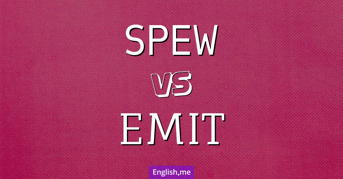 Contrasting flows: "spew" vs. "emit"