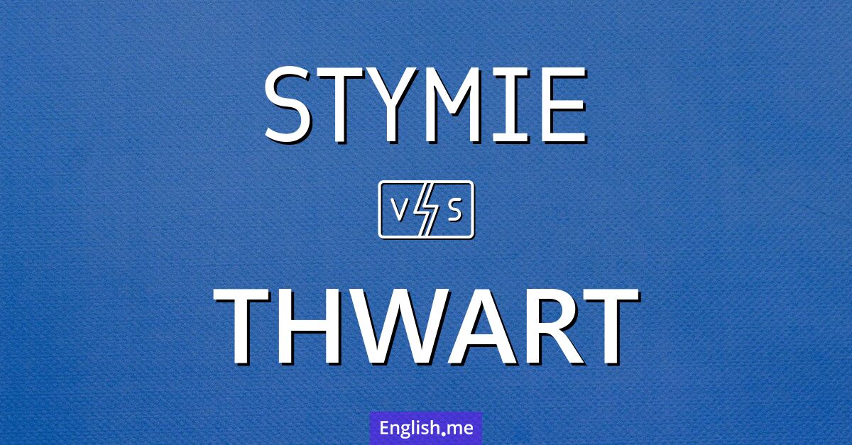 "Stymie" vs. "thwart": a clash of constraints