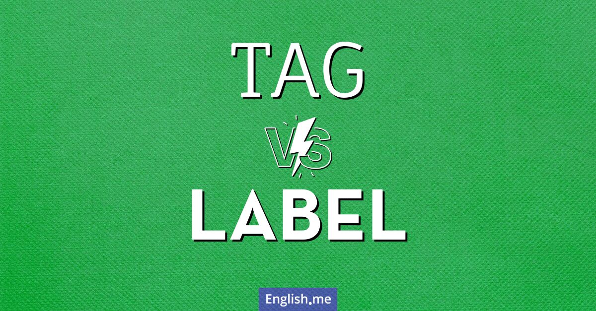 "Tag" vs. "label": comparing their meanings and uses