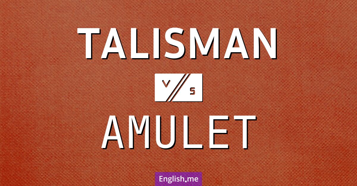 Charm or power? Exploring "talisman" vs. "amulet"