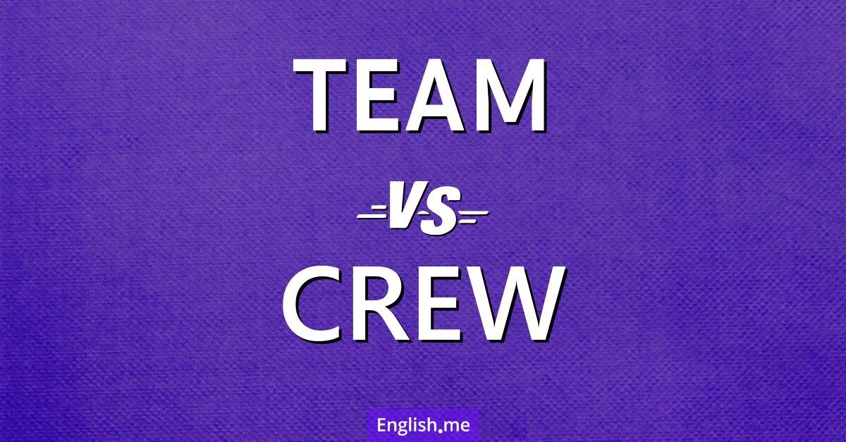 "Team" vs. "crew": the language behind collaboration