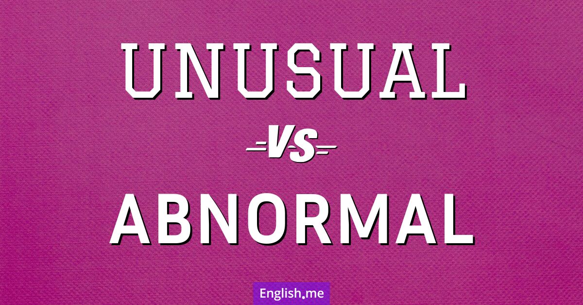 "Unusual" vs. "abnormal": the nuances of the unexpected