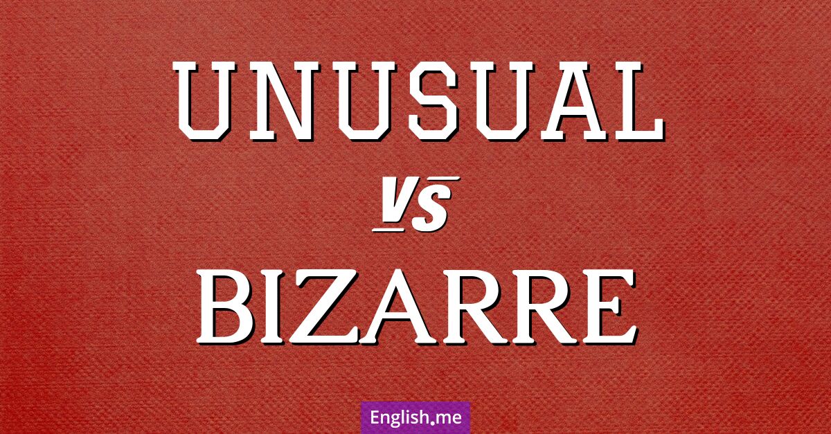 "Unusual" vs. "bizarre": comparing words that stand out