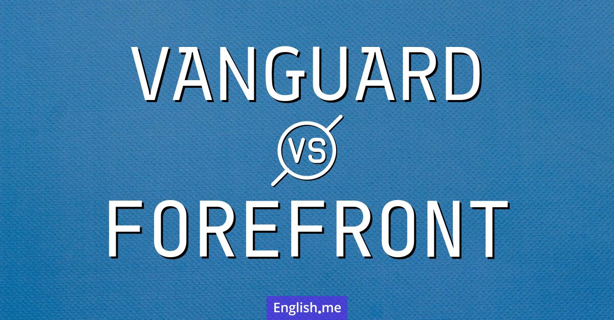 "Vanguard" vs. "forefront": leading the way in language