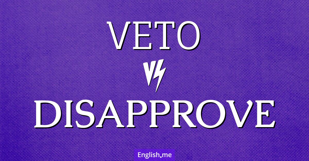 "Veto" vs. "disapprove": a closer look at their distinct powers