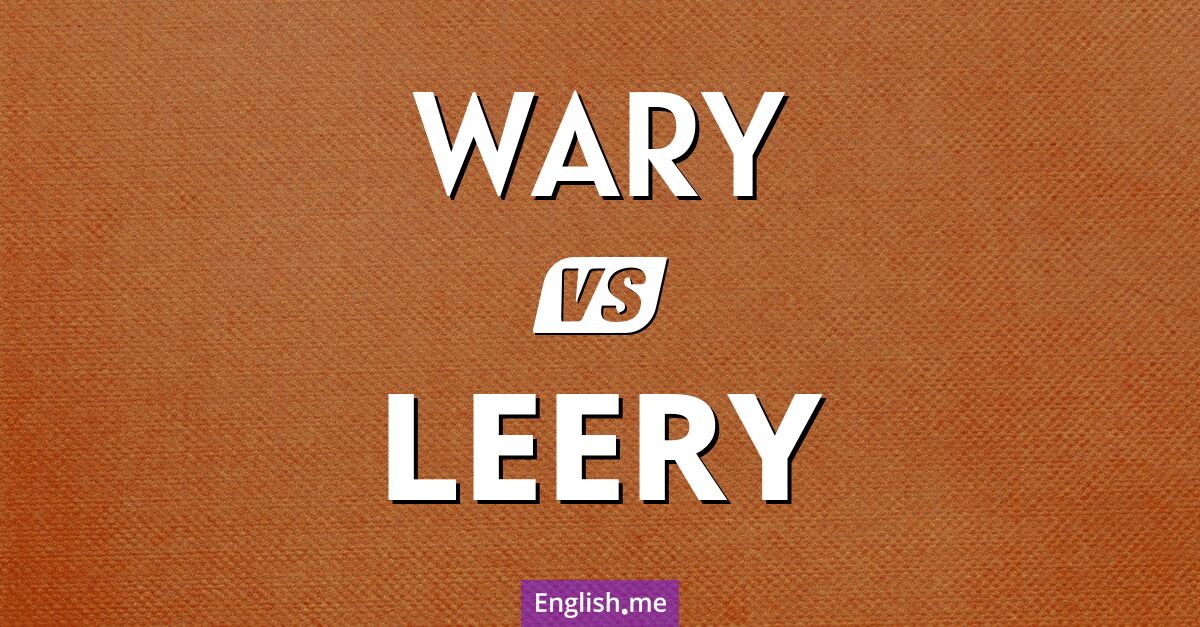 Words in suspense: exploring "wary" vs. "leery"