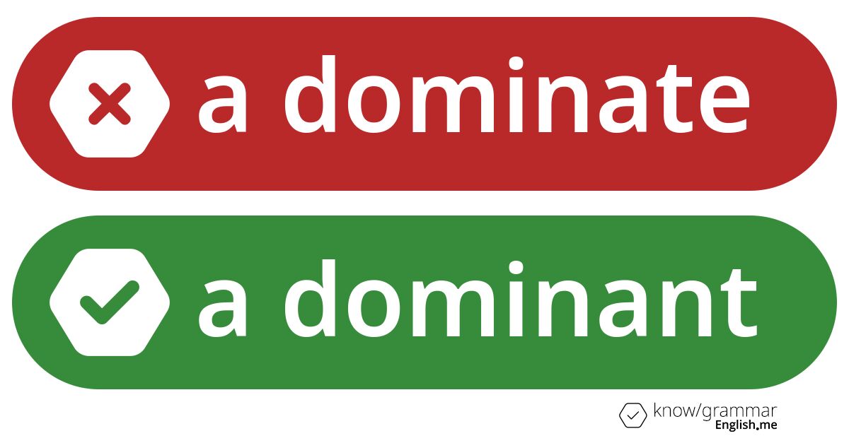 Why "a dominate" dominates as a common mistake