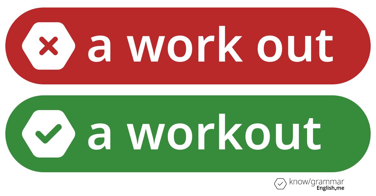 A work out or a workout. What's correct?