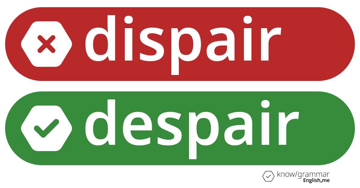 Despair over "dispair": spelling it out