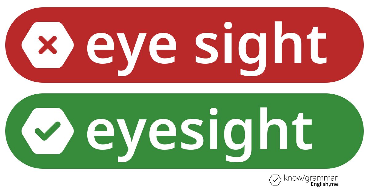 Seeing clearly: why "eye sight" is a spelling mistake