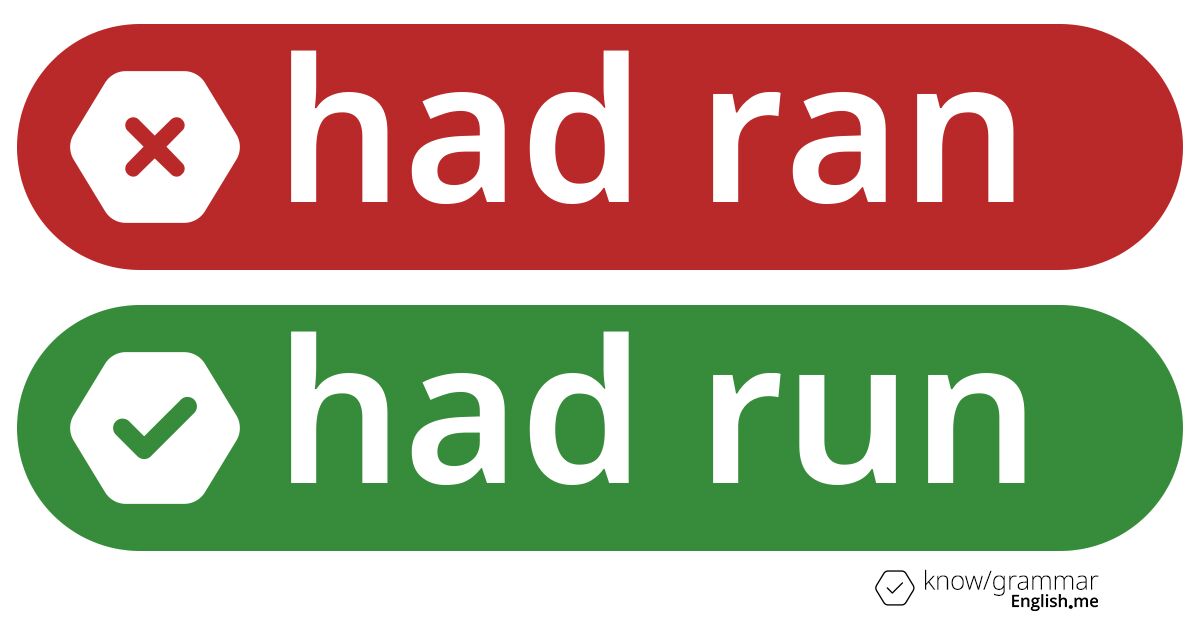 Why "had ran" doesn't run in proper English