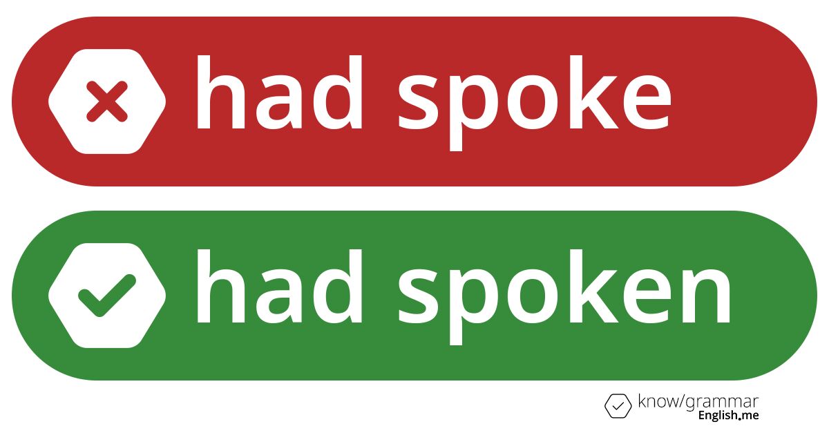 Had spoke or had spoken. What's correct?