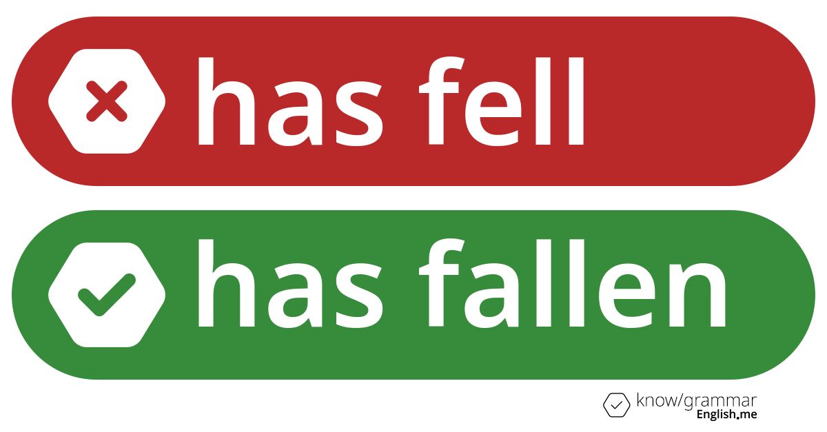 Why "has fell" falls short: a guide to correct usage