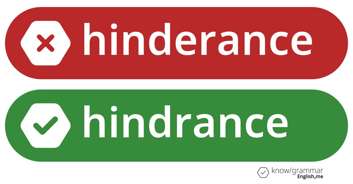 "Hinderance": when extra letters get in the way