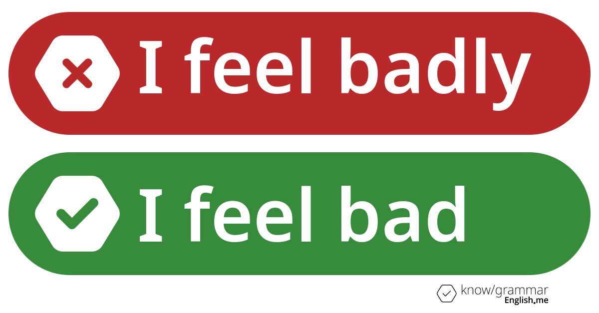 Why "I feel badly" doesn't feel right