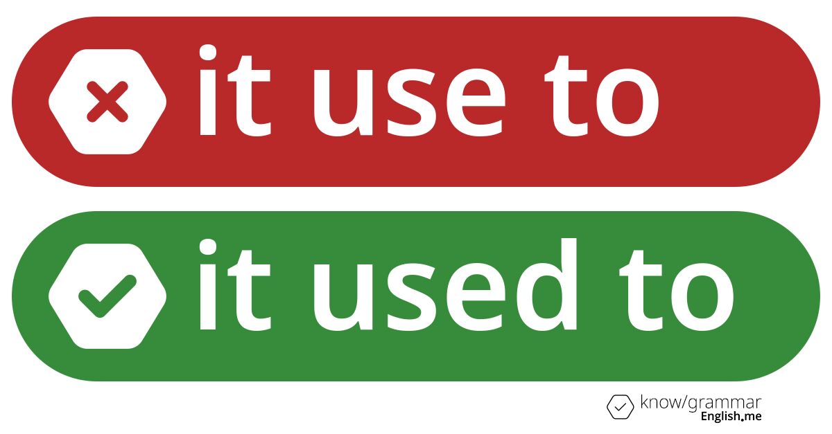 It use to or it used to. What's correct?
