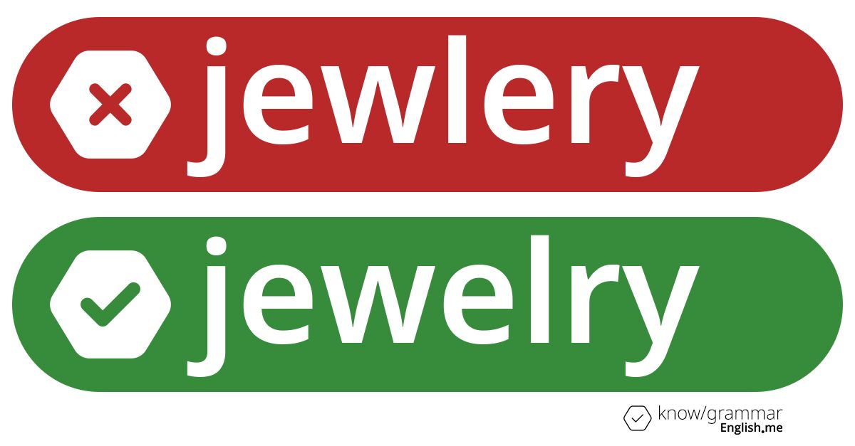 Why "jewlery" doesn't shine: a guide to correct spelling