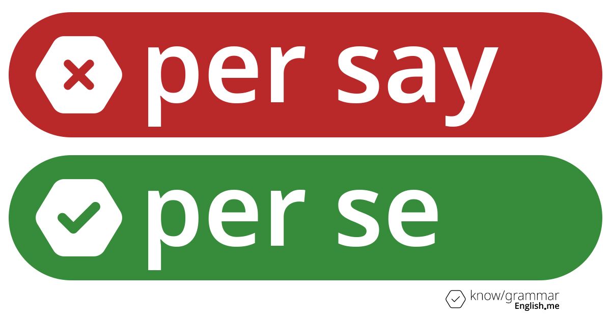 Per say or per se. What's correct?