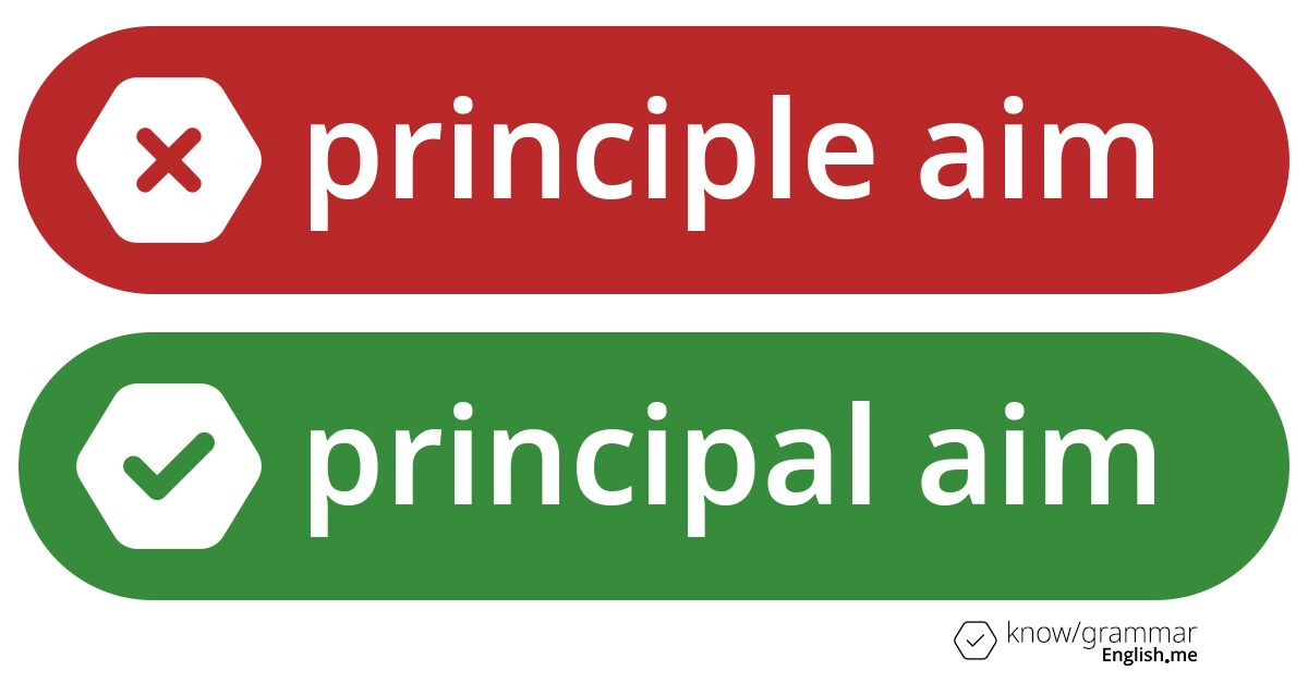 Principle aim or principal aim. What's correct?