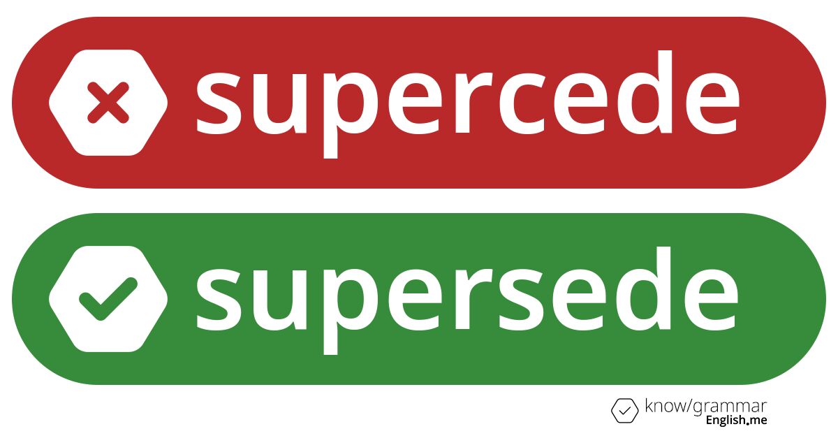 Why "supercede" needs to take a seat