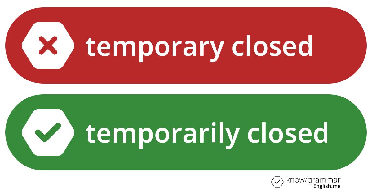 Why "temporary closed" is incorrect and what to use instead