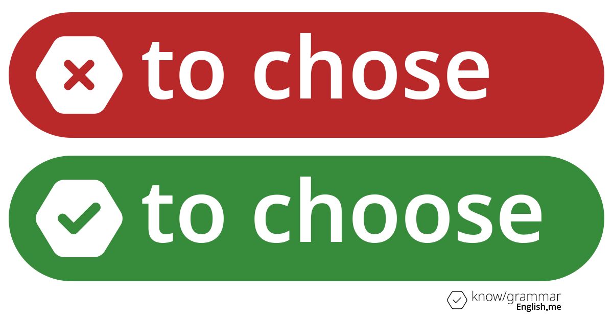 Why "to chose" is never the right choice