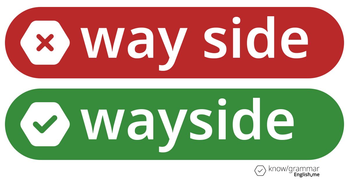 Way side or wayside. What's correct?