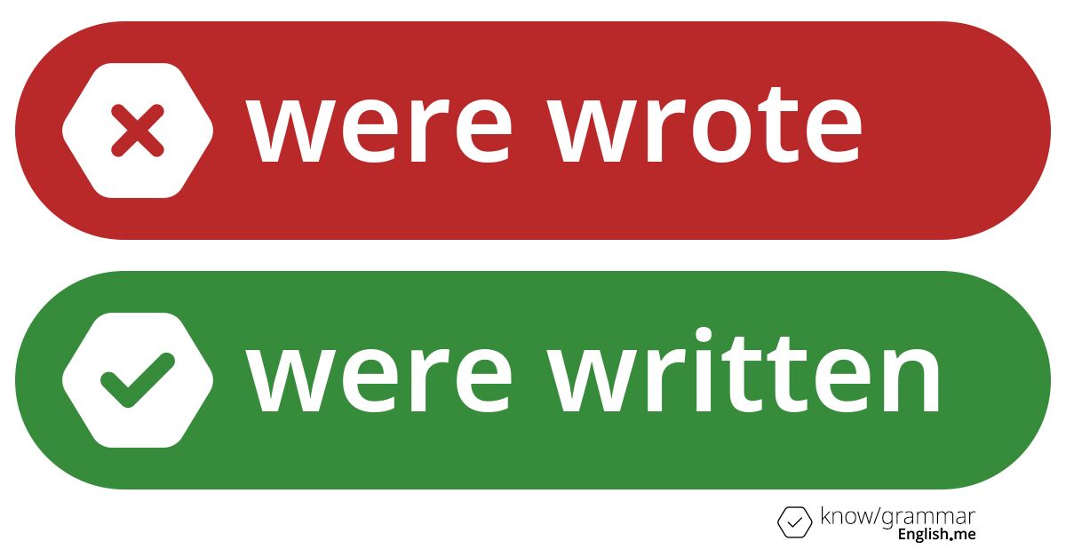 Were wrote or were written. What's correct?