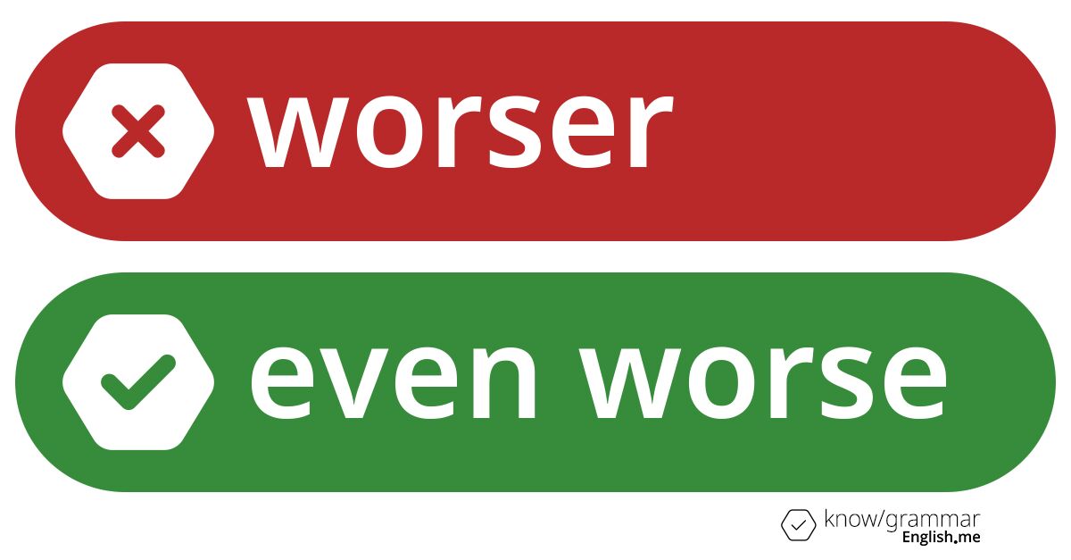 Why "worser" isn't a proper word: a linguistic explanation