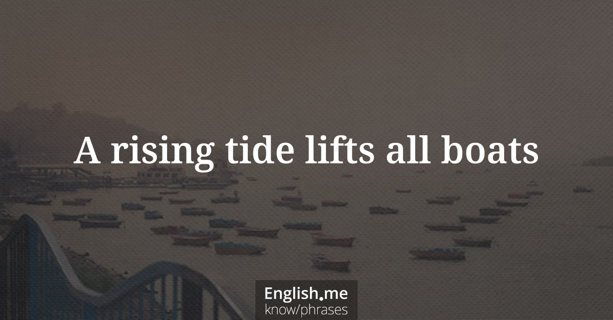 A rising tide lifts all boats