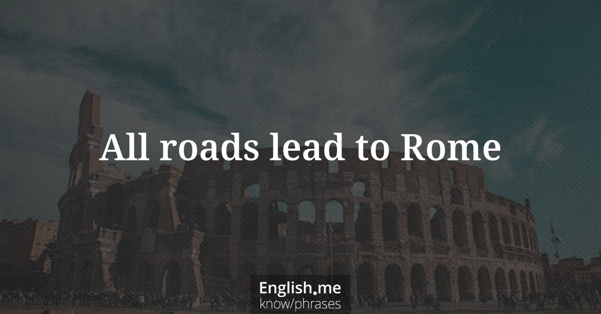 All roads lead to Rome