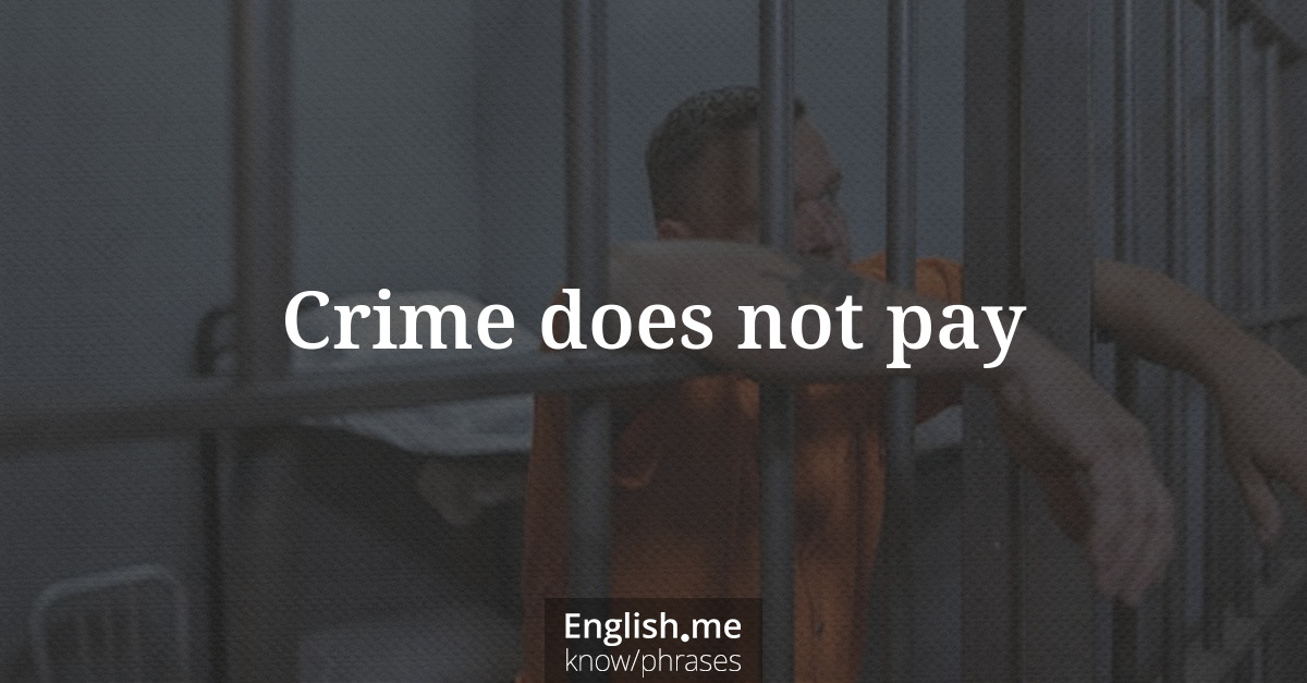 Crime does not pay