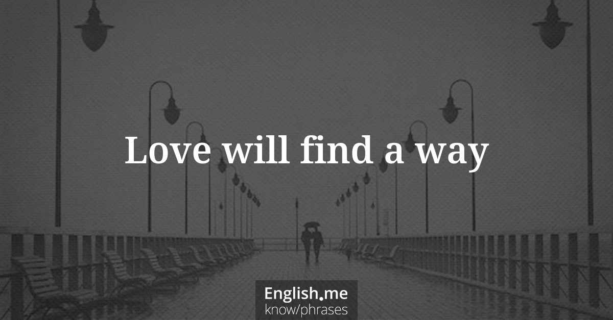 Love will find a way