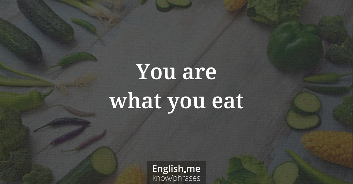 You are what you eat